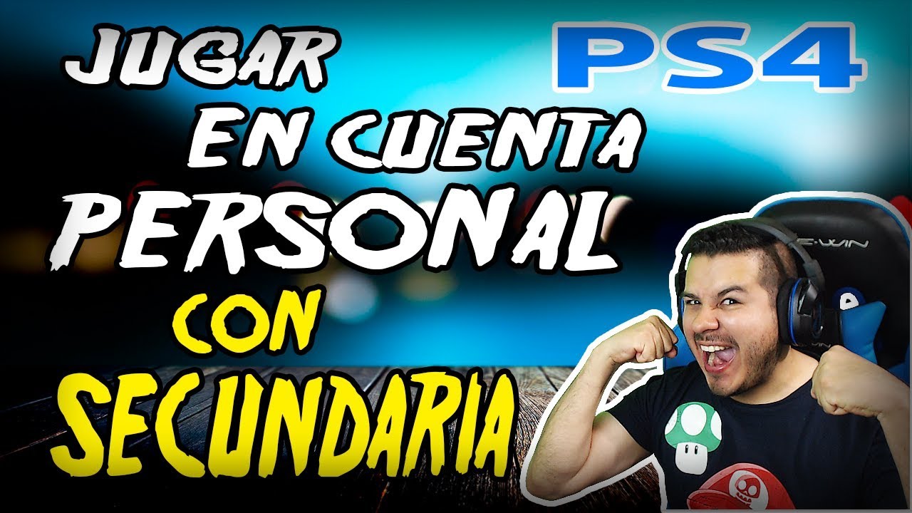 Jugar con Usuario Personal en Cuenta Secundaria PS4 👽 Juegos Digitales 😎