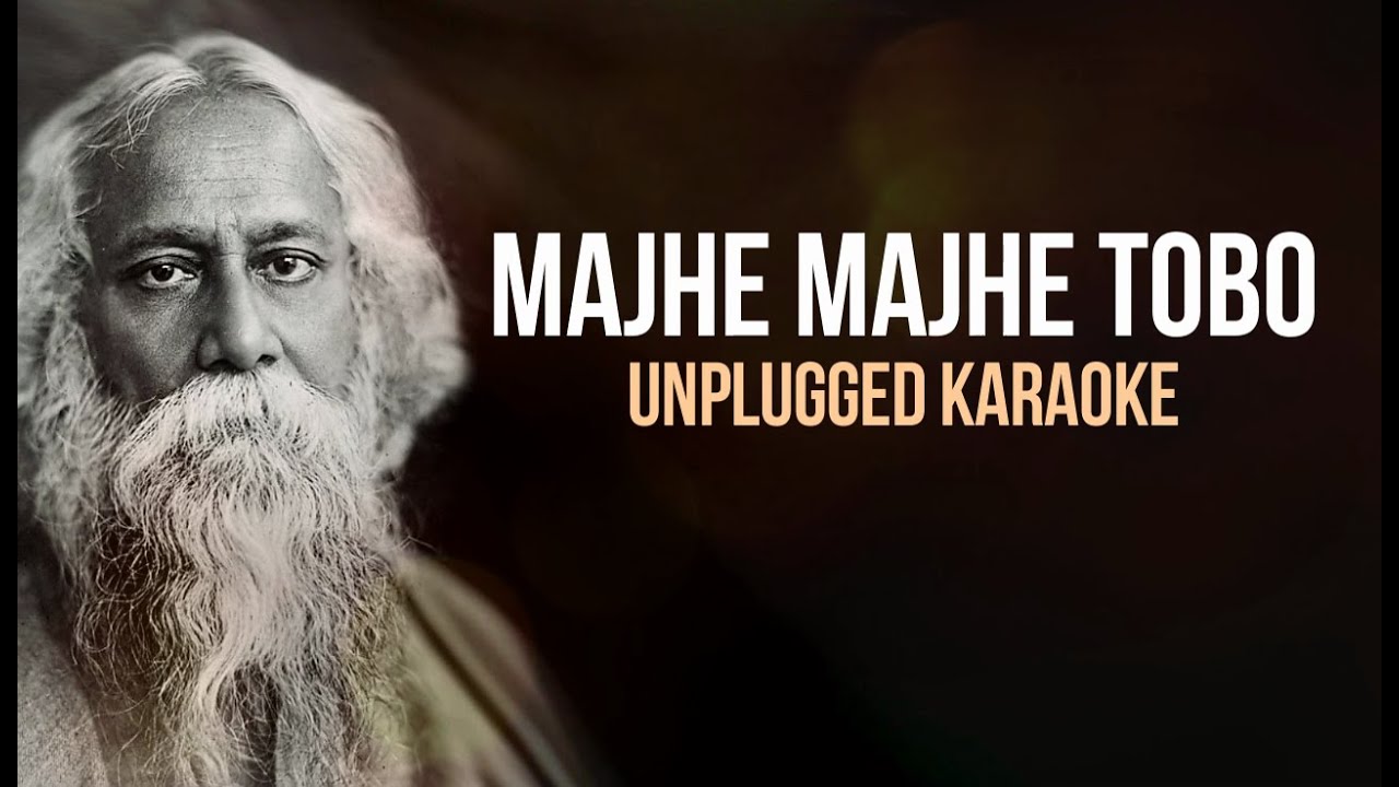 মাঝে মাঝে তব | Majhe Majhe Tobo | Rabindra Sangeet | Unplugged Karaoke
