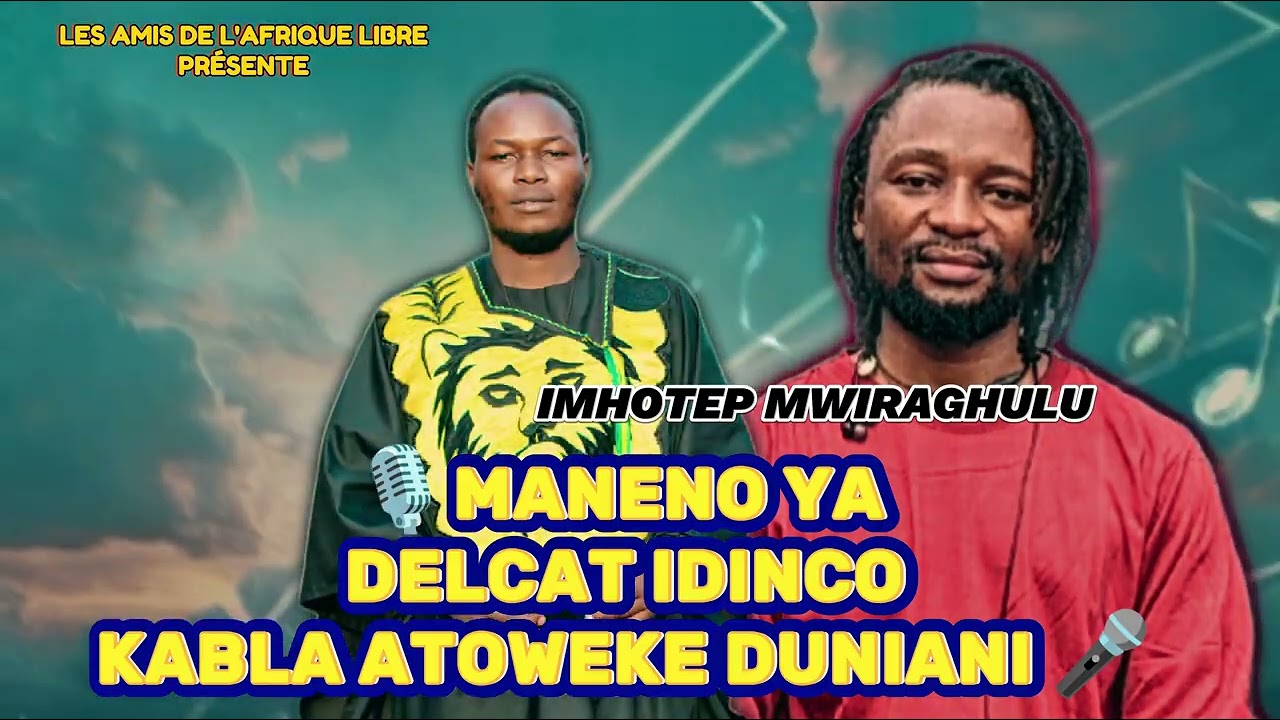 MANENO YA DELCAT IDINCO KABLA ATOWEKE DUNIANI IMHOTEP MWIRAGHULU AUDIO OFFICIEL 2026
