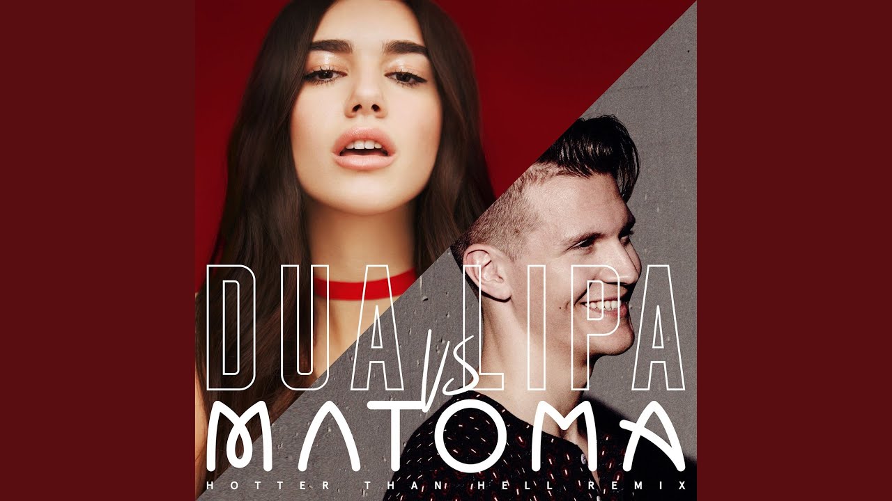 Hotter Than Hell (Matoma Remix)