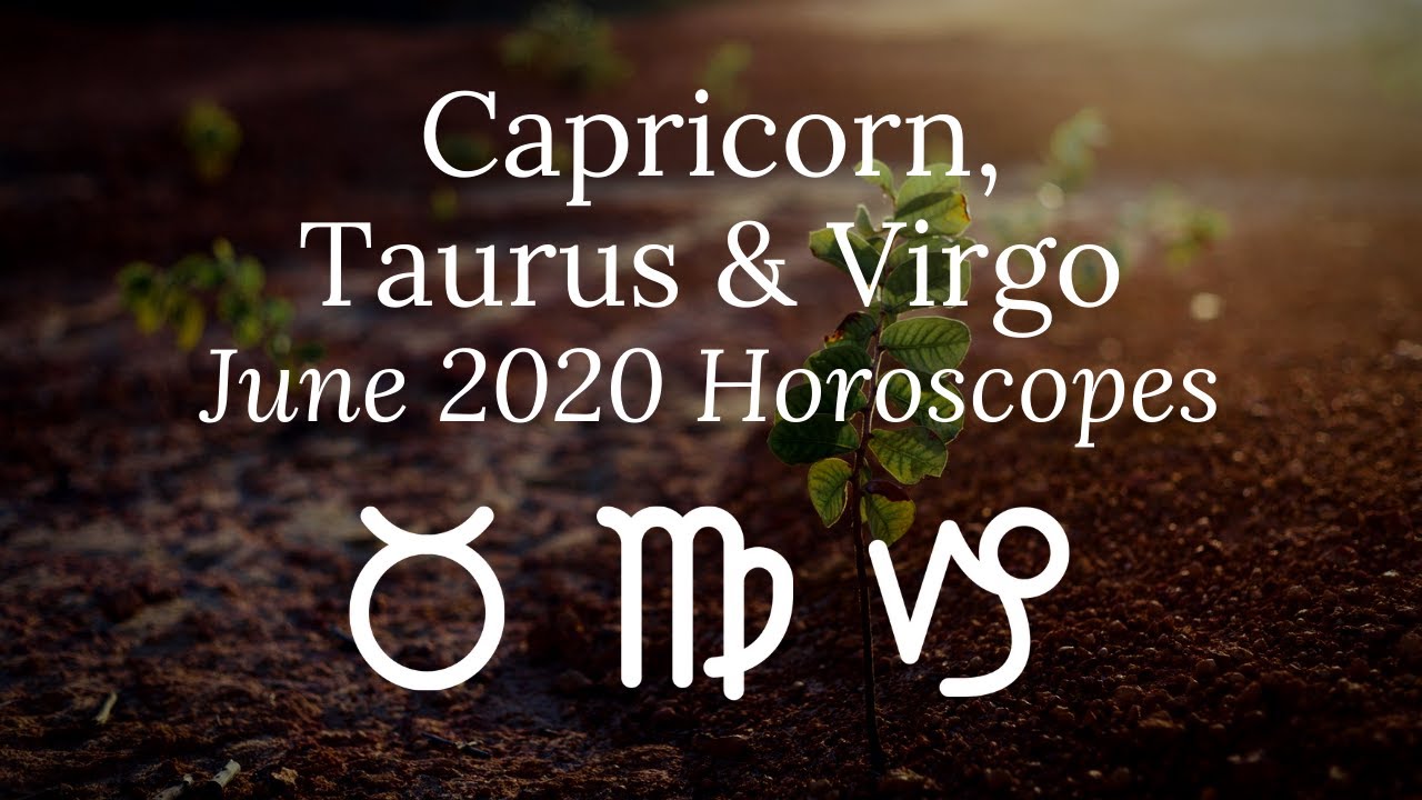 June Horoscopes 2020 for Earth Signs