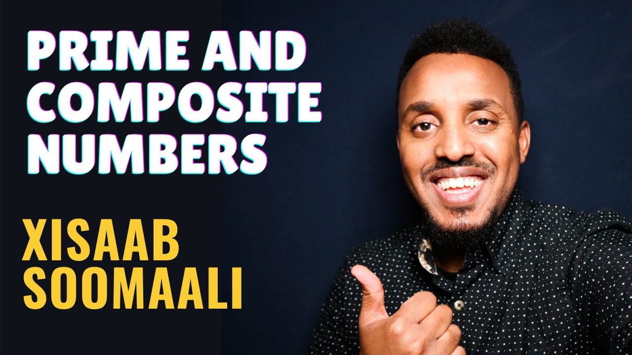 Xisaab af Soomaali I Tirro Mutaxan / Tirrofarcan tusale I Prime and Composite Numbers Ch 5: 04