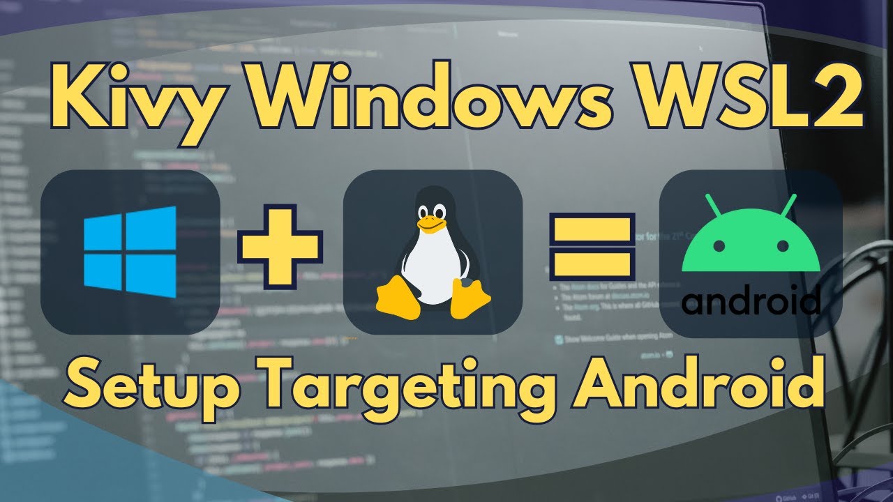 Kivy Windows WSL2 Setup Targeting Android [Ver 3]