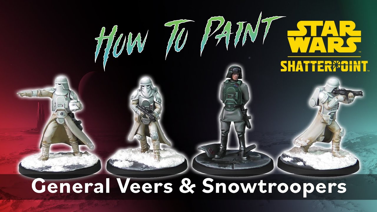 How To Paint General Veers & Snowtroopers from Star Wars Shatterpoint