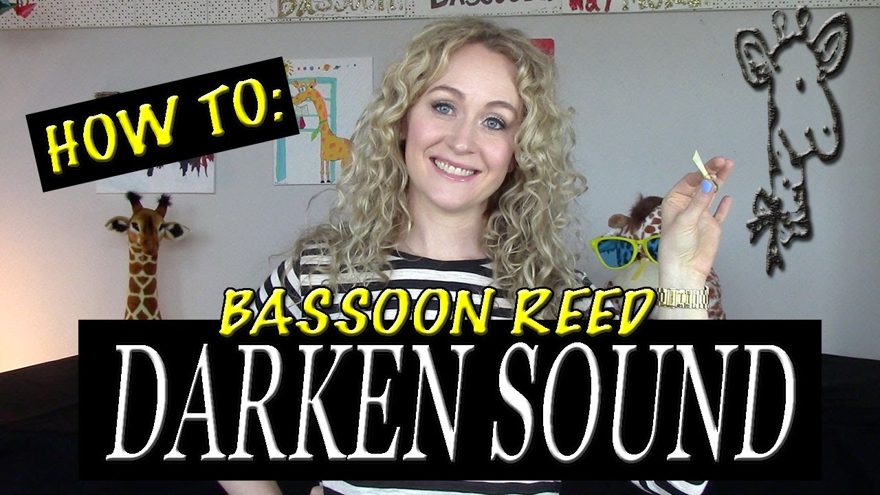 HOW TO: Bassoon Reed DARK SOUND: FINISHING TECHNIQUES