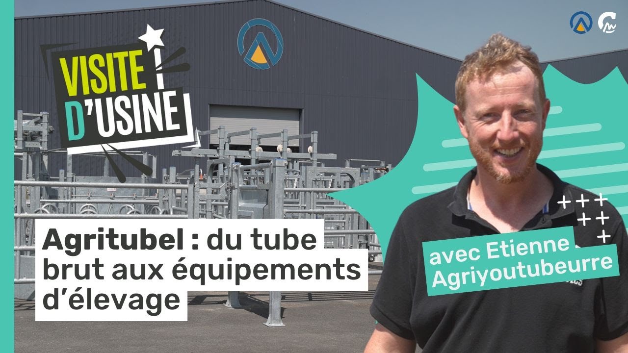 Visite d’usine l Immersion chez Agritubel avec Etienne Agriyoutubeurre