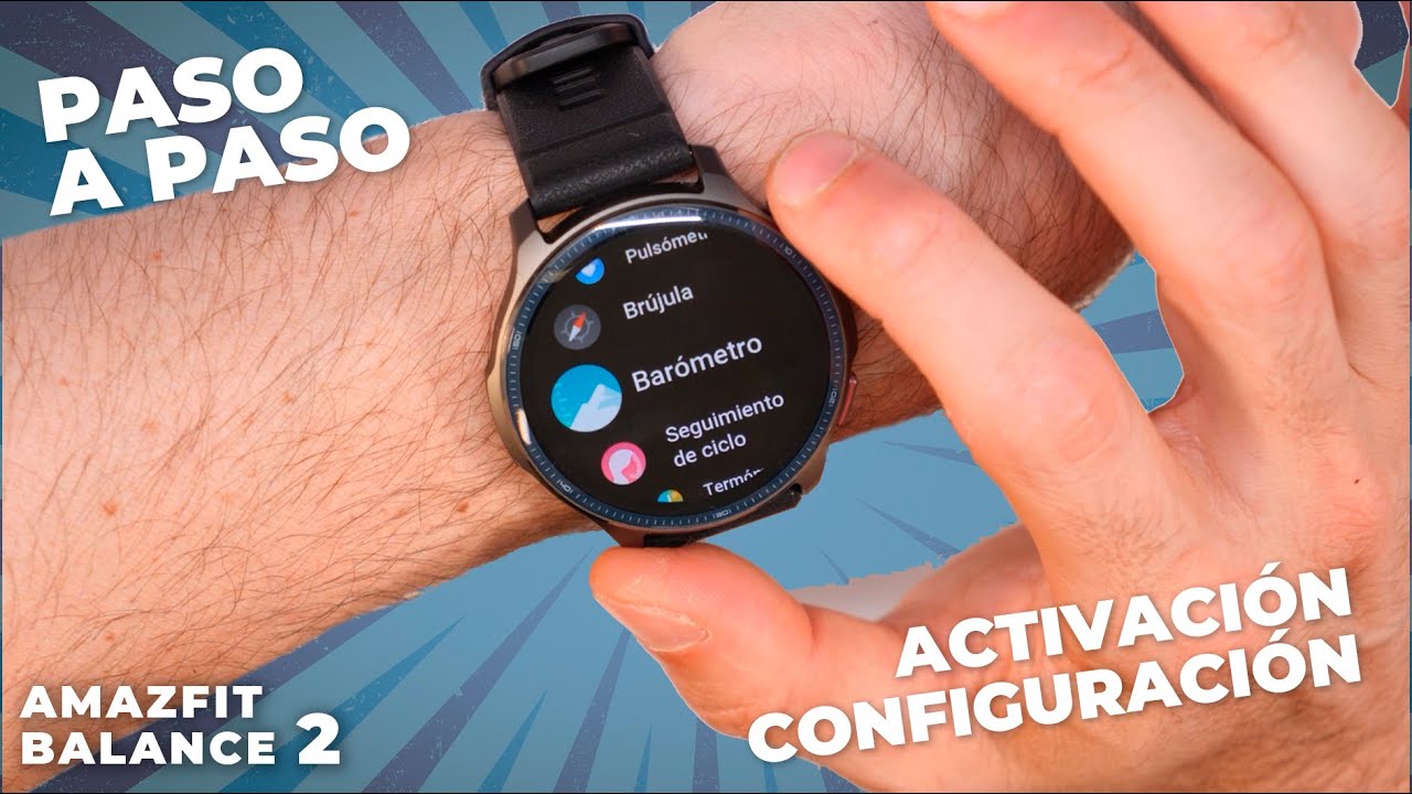 AMAZFIT BALANCE 2 ⌚ Guía de Activación y Configuración Paso a Paso