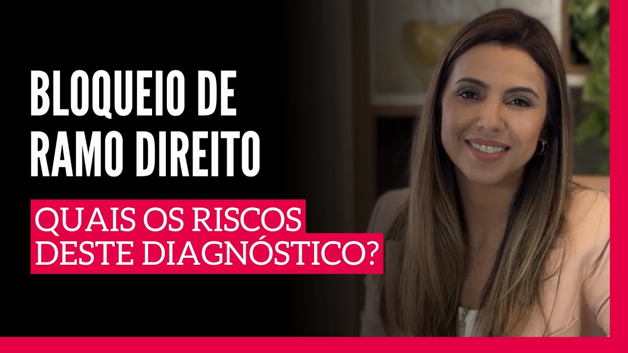 BLOQUEIO DE RAMO DIREITO - Existem riscos neste diagnóstico?