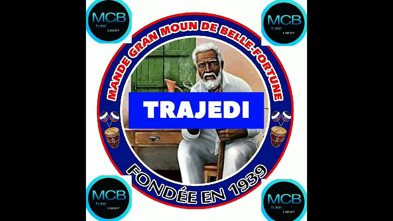 Trajedi ( Mande Granmoun de belle fortune)