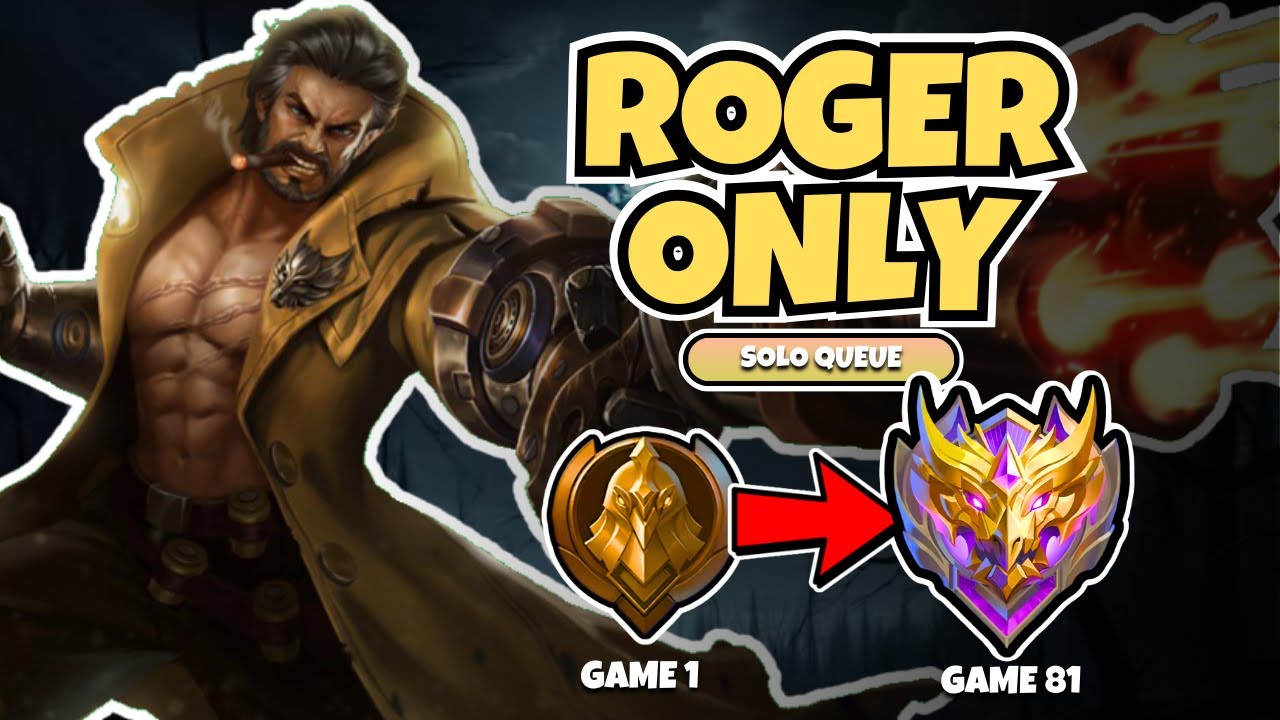 I played ROGER ONLY from WARRIOR TO MYTHIC