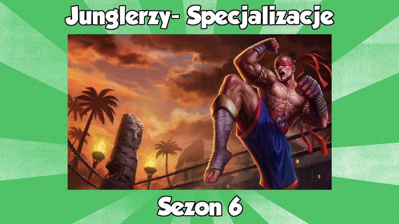 Sezon 6 - Specjalizacje - Junglerzy (Jungle)