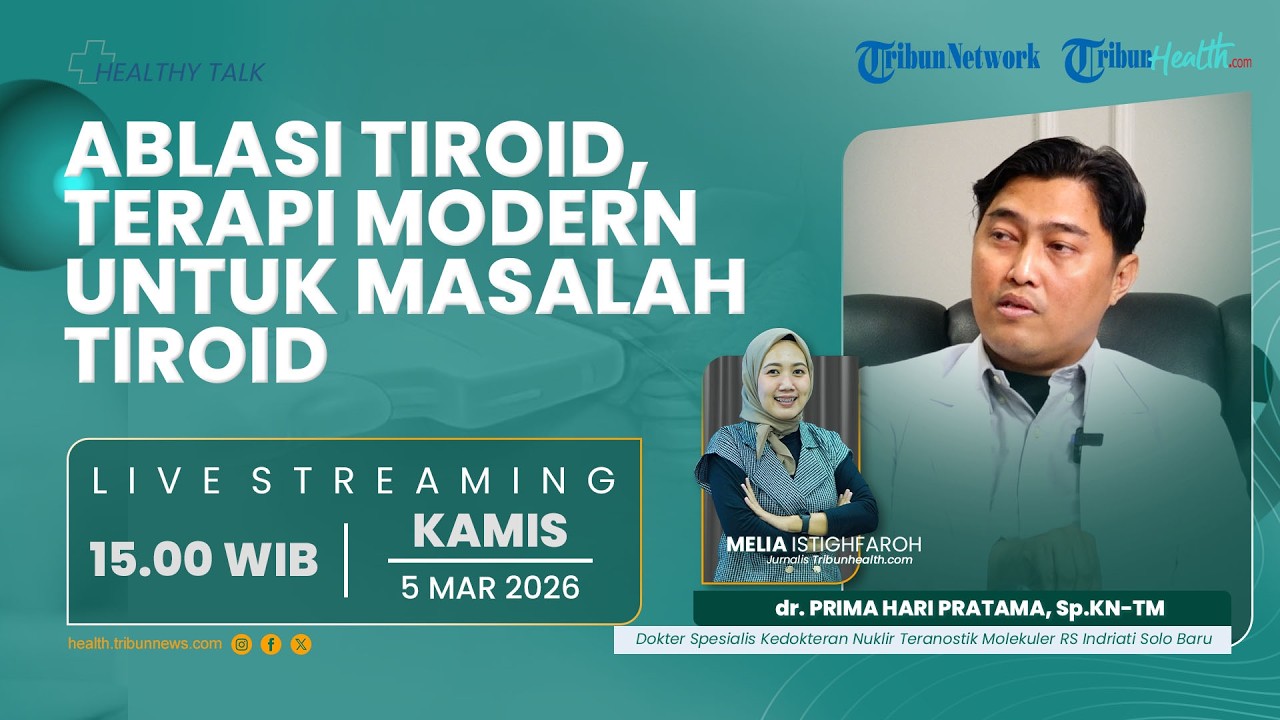 🔴HEALTHY TALK: Ablasi Tiroid, Terapi Modern untuk Masalah Tiroid