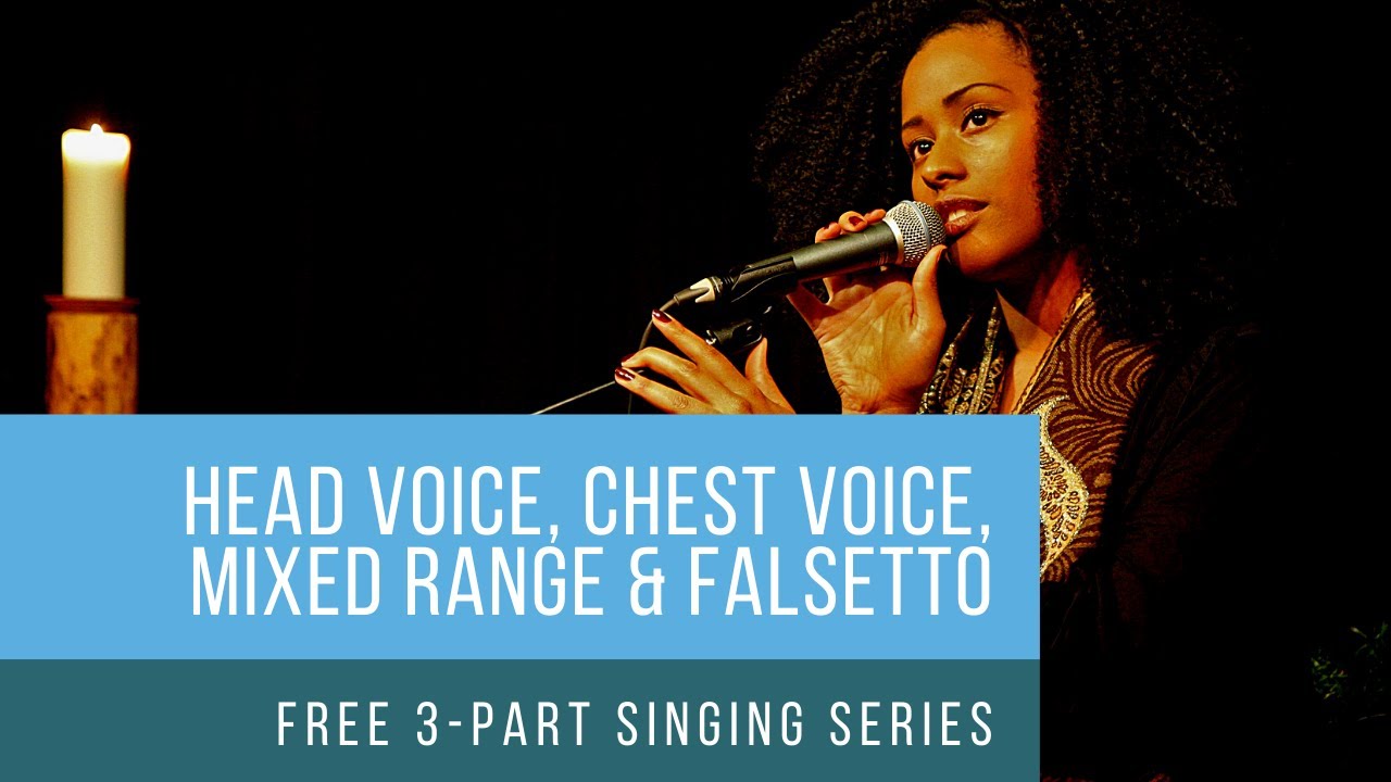Singing Ranges   Head Voice, Chest Voice, Mixed Range & Falsetto [FREE 3-Part Singing Course]