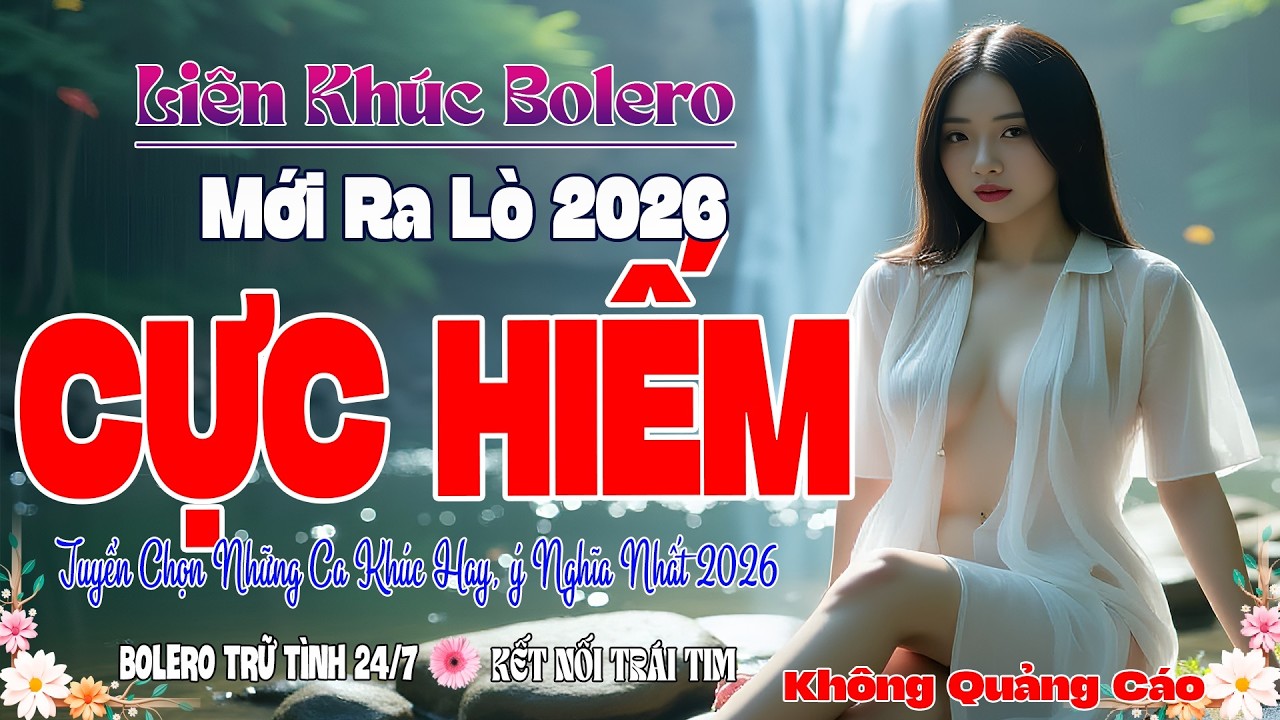 LK Ca Nhạc Bolero Cực Hay 2026 ➤ Tuyển Chọn Nhạc Vàng Trữ Tình Hay Nhất – Êm Tai Víp Nhất 2026..