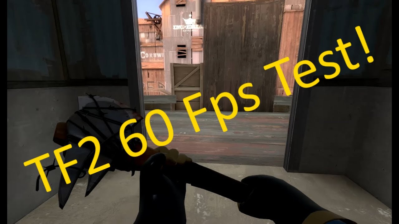 TF2 60 Fps Test