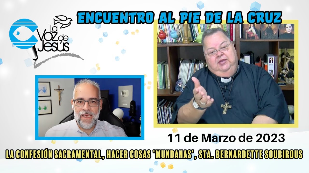 EAPDLC #31: Confesion Sacramental, hacer cosas 'mundanas', y Sta Bernardette Soubirous