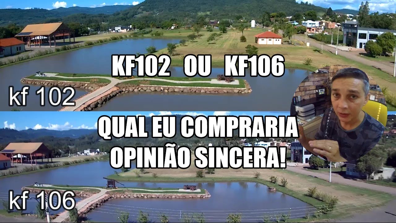 kf 102 X kf106 - Comparativo(Imagem, Foto e Estabilidade) Minha Opinião de QUAL EU COMPRARIA!