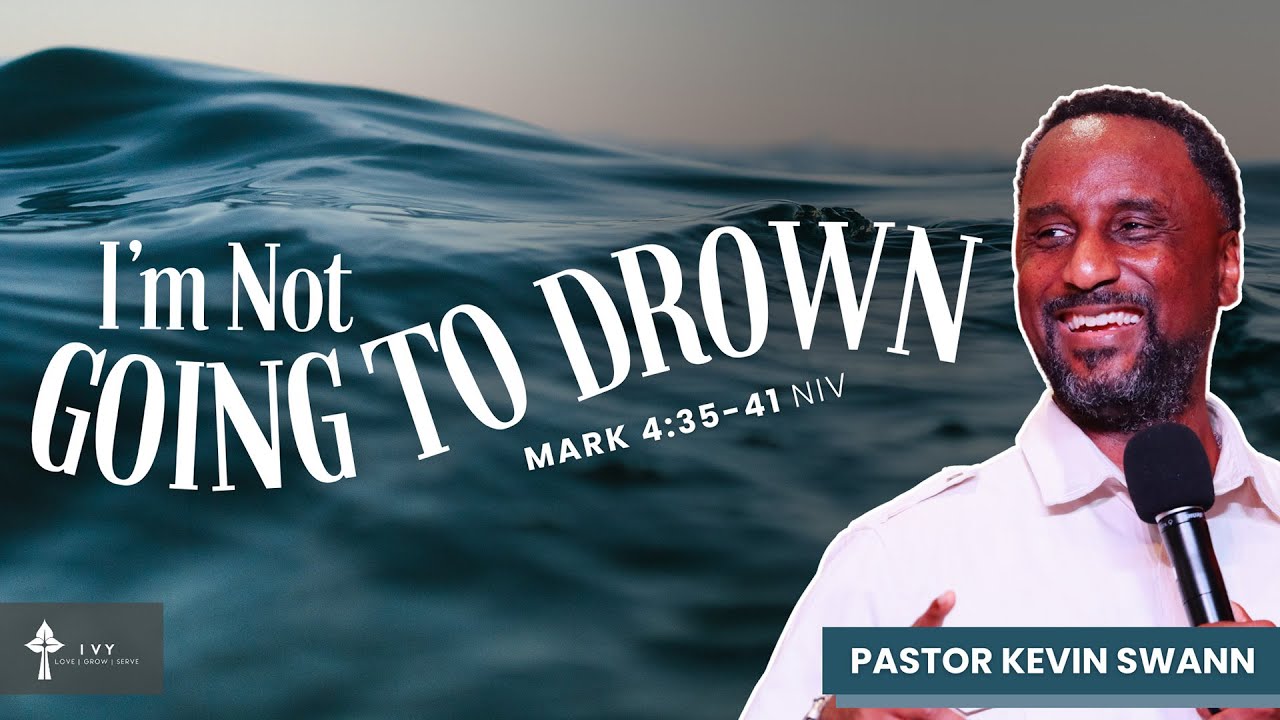 Sunday Service Nov 3, 2024 - Pastor Kevin Swann -I'm Not Going To Drown
