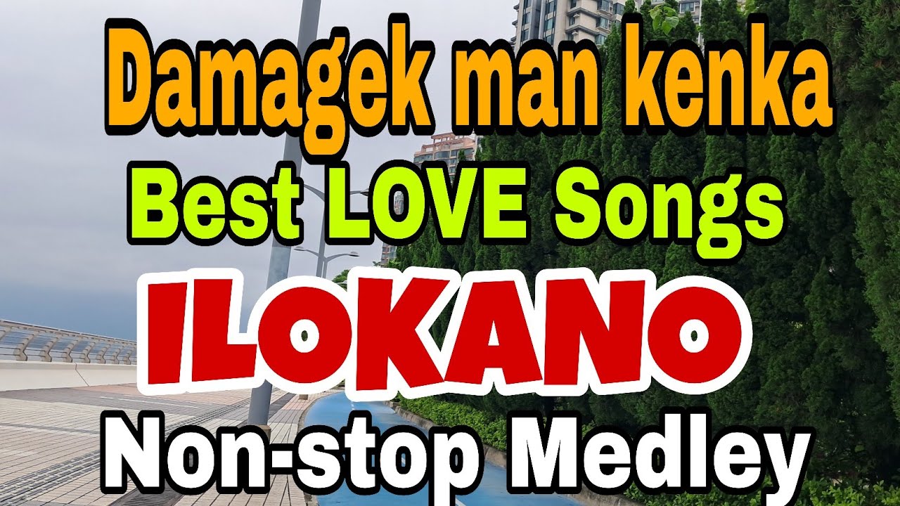 DAMAGEK MAN KENKA / BEST ILOKANO LOVE SONGS / Evangeline mix channel