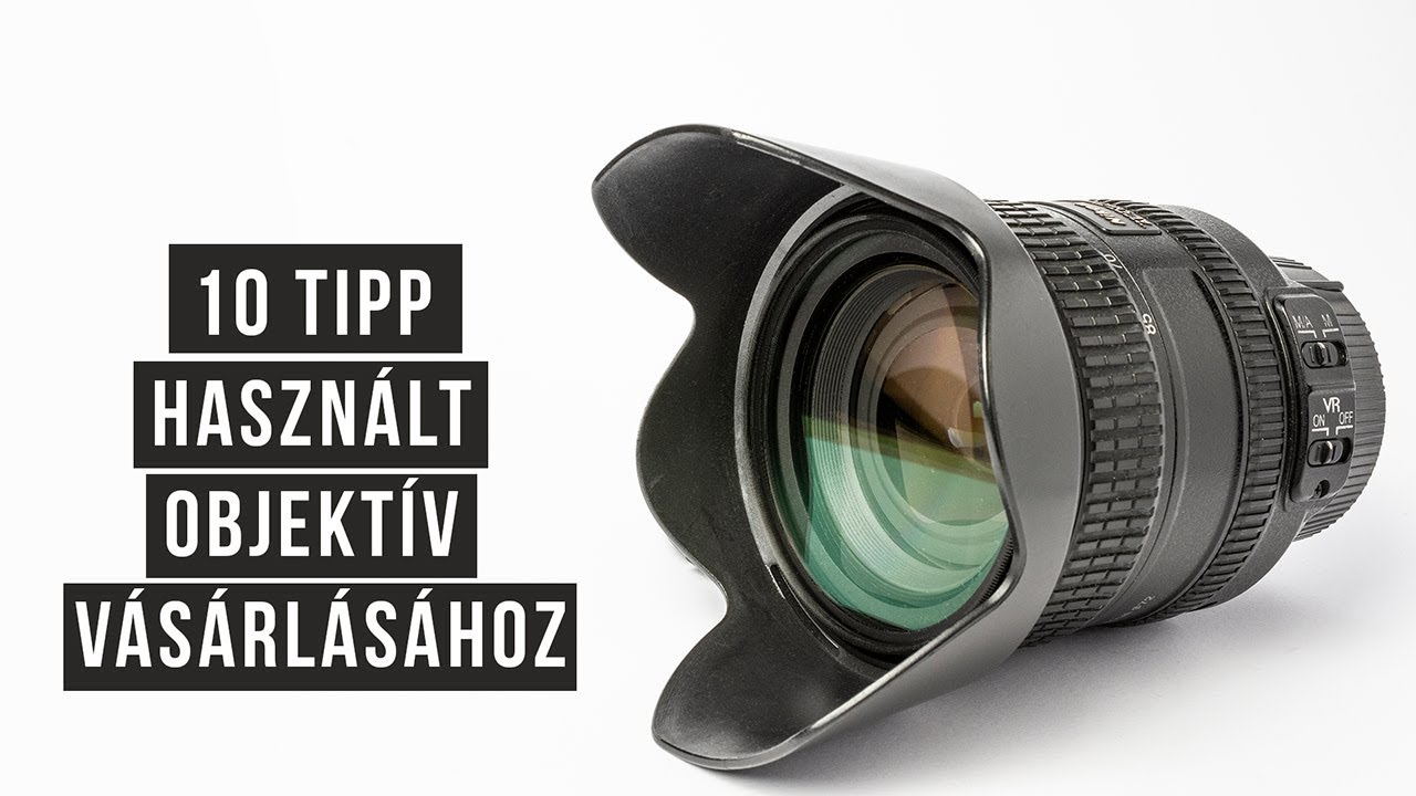 10 TIPP HASZNÁLT OBJEKTÍV VÁSÁRLÁSÁHOZ