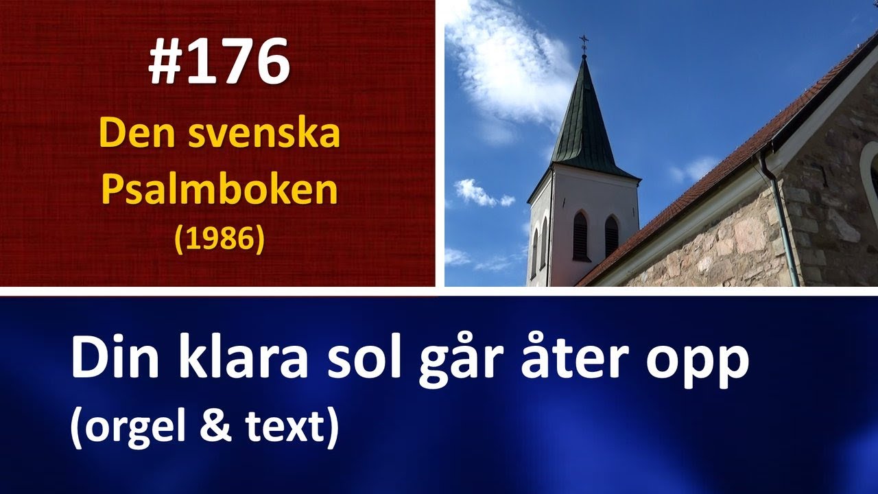 (Sv. Ps. 176) Din klara sol går åter opp (orgel & text)