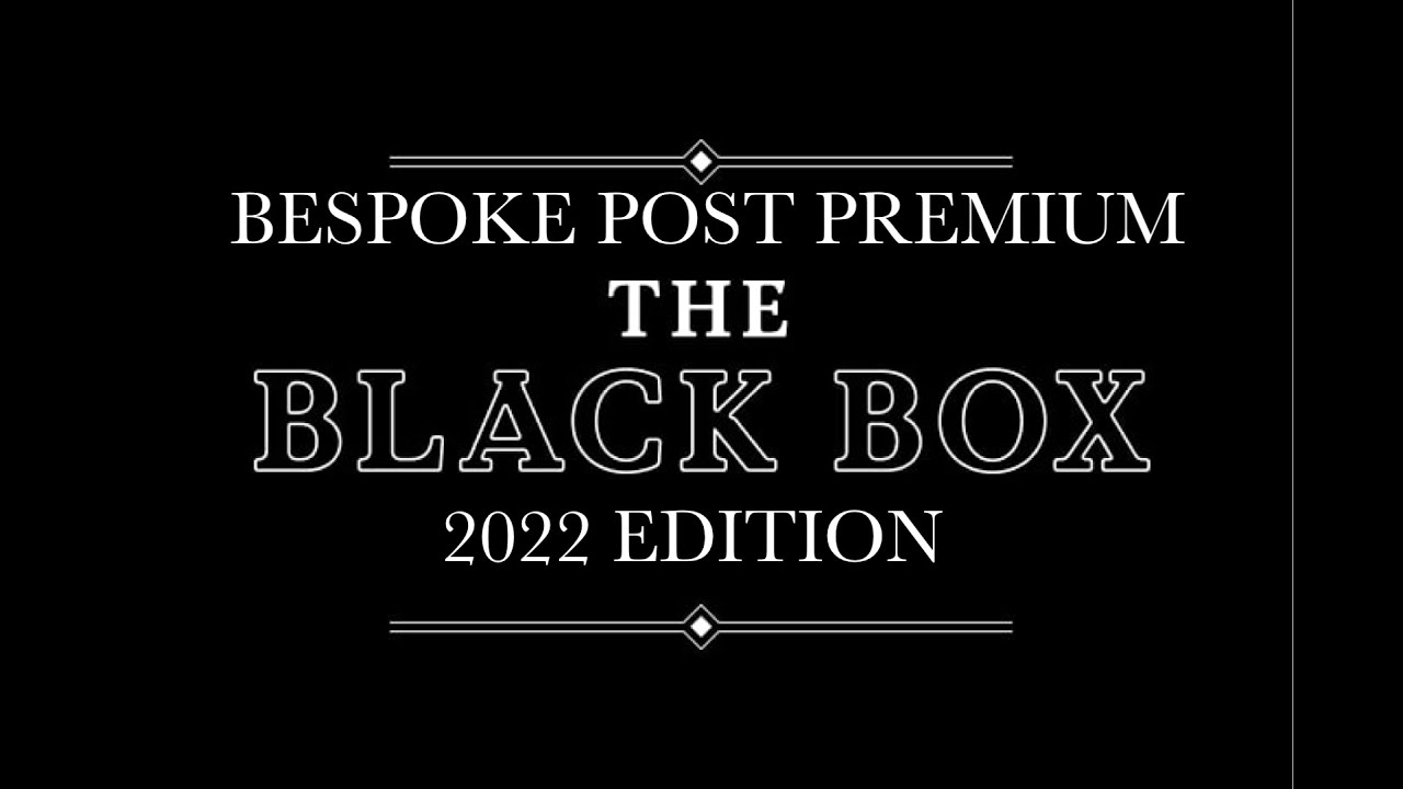 BESPOKE POST - THE BLACK BOX - 2022 PREMIUM MYSTERY BOX