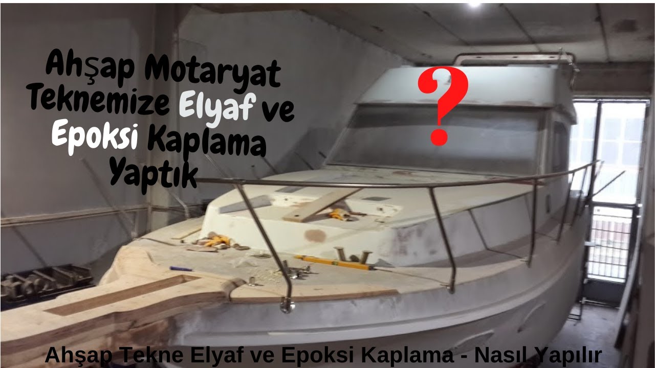 Ahşap Tekne Teknemize Elyaf ve Epoksi Kaplama Yaptık -Nasıl Yapılır.