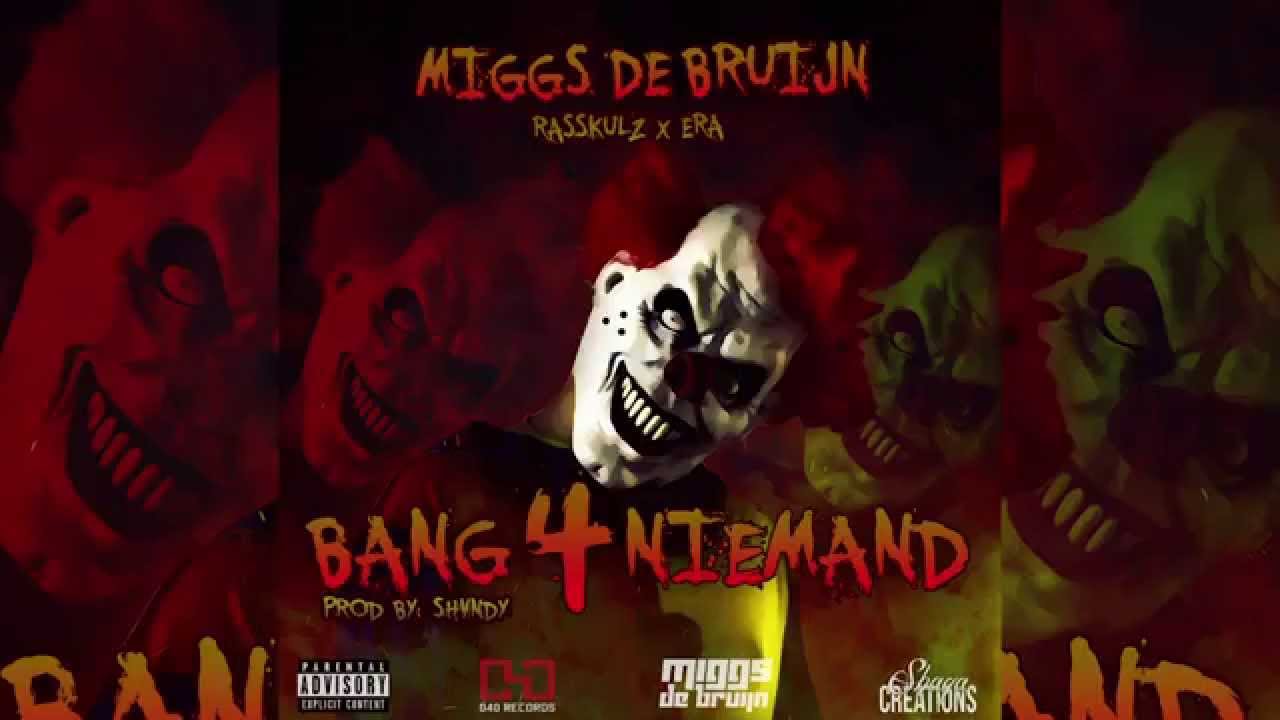 Miggs De Bruijn - Bang 4 Niemand ft. Rasskulz & Era (Prod. by Shvndyy)
