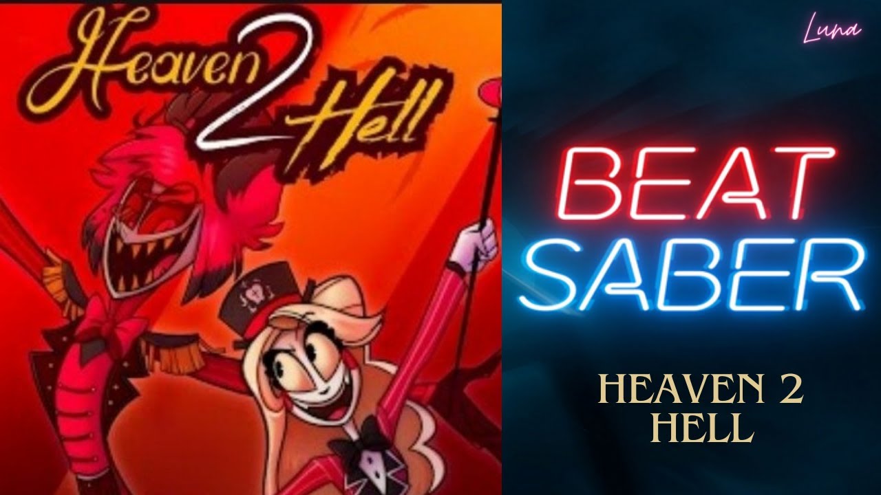 HEAVEN 2 HELL - (A Hazbin Hotel Inspired Song)  - Beatsaber First Person
