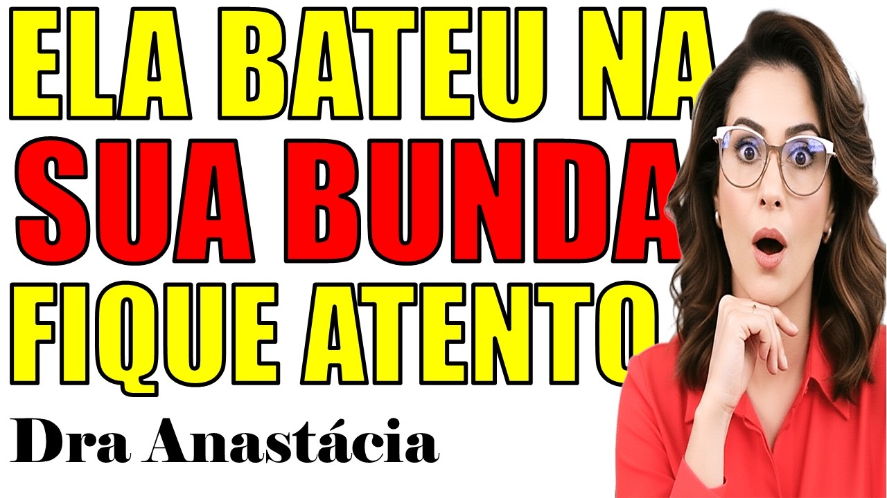 POR QUE AS MULHRES BATEM NA SUA BUNDA:  Dra Anastácia Explica.