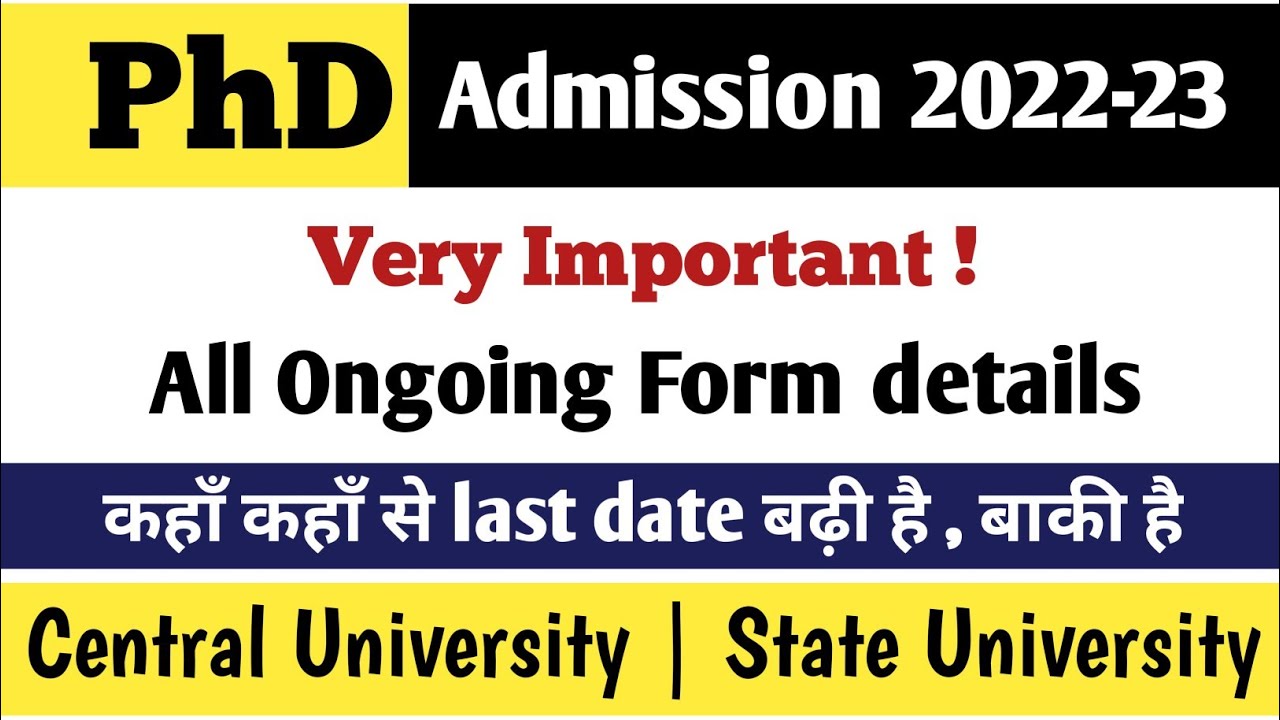 PhD admission 2022 | Ongoing Application | Central University , State University