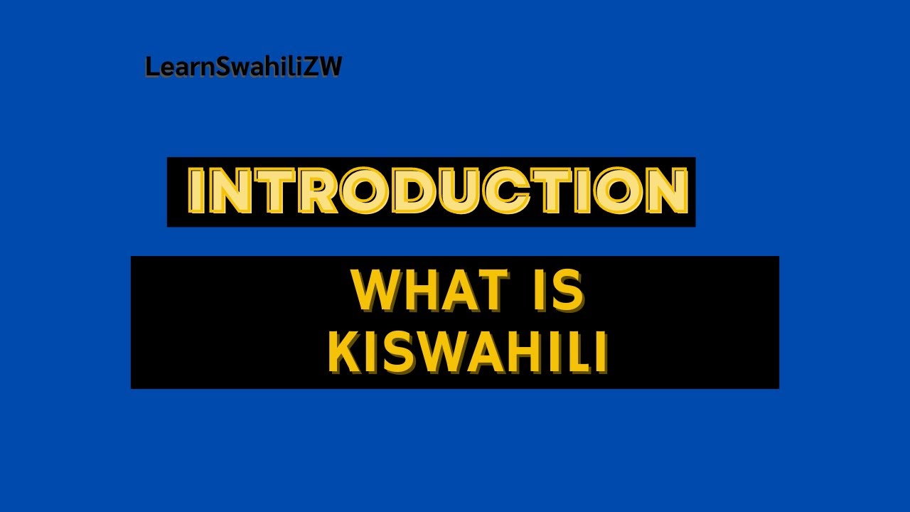 Lesson 1: Introduction to Kiswahili