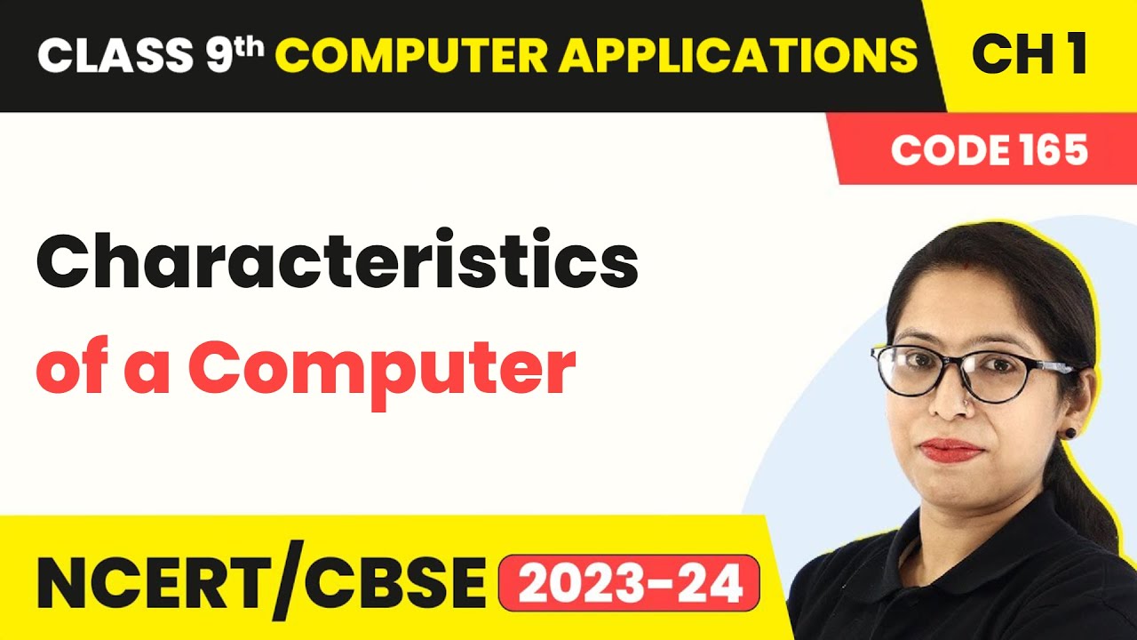Characteristics of a Computer - Computer System | Class 9 Computer Applications Chapter 1