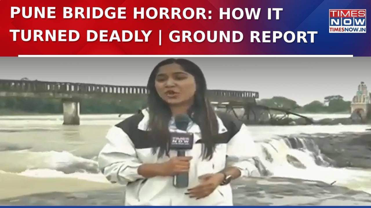 Pune Bridge Collapse: Ground Report From Site As 4 Dead, 51 Injured In Iron Bridge Tragedy