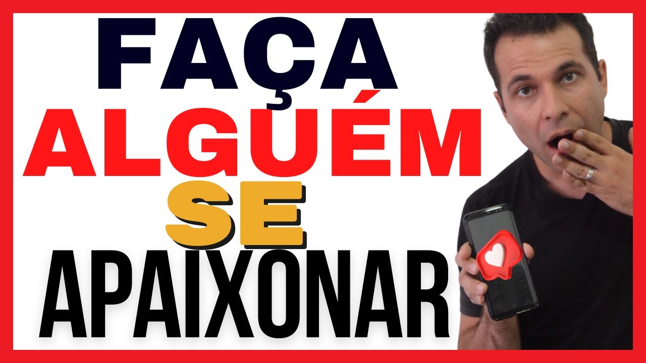 Como Fazer Algu&eacute;m Se Apaixonar
