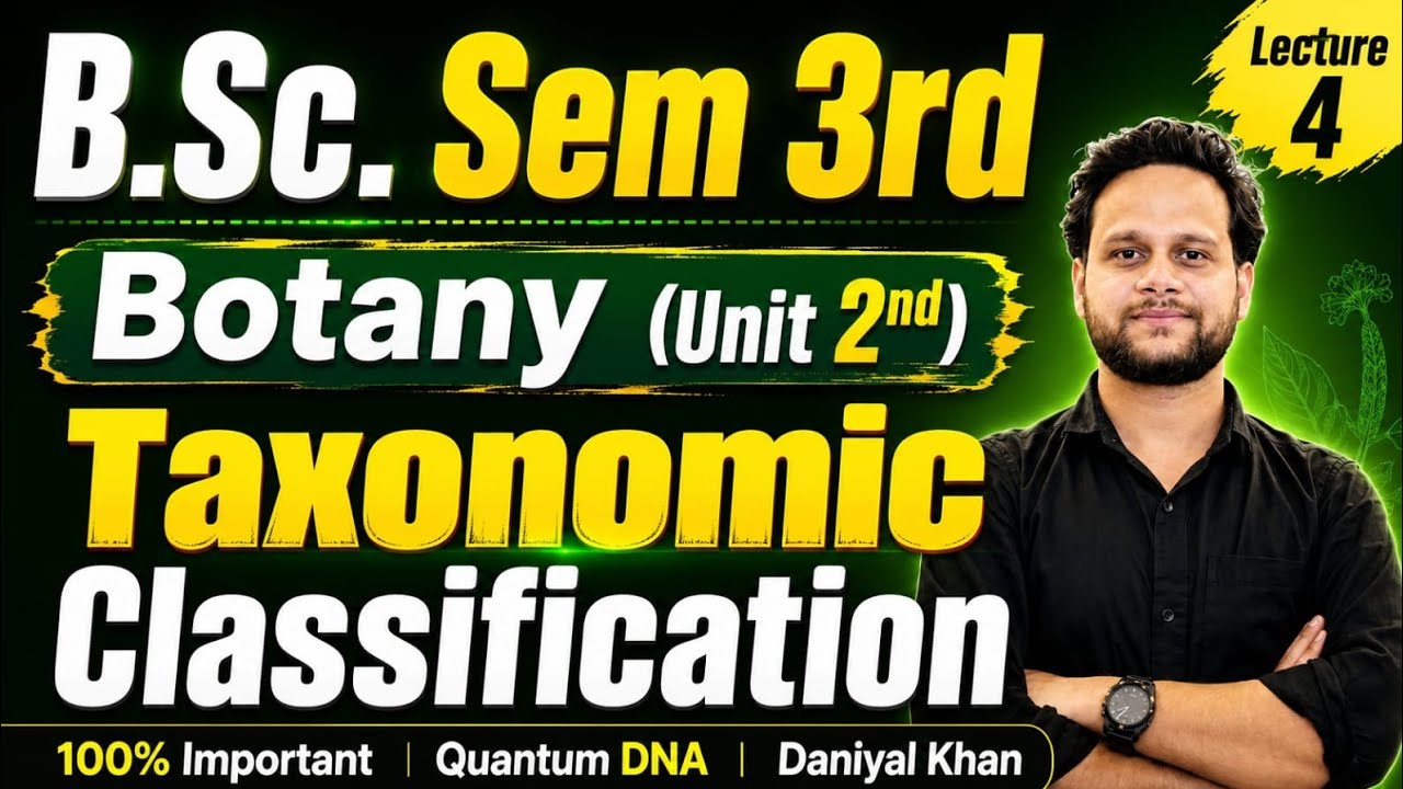 🔥 B.Sc. Sem 3 Botany Unit 2 | Taxonomic Classification | Lecture 4 Live Class | Quantum DNA