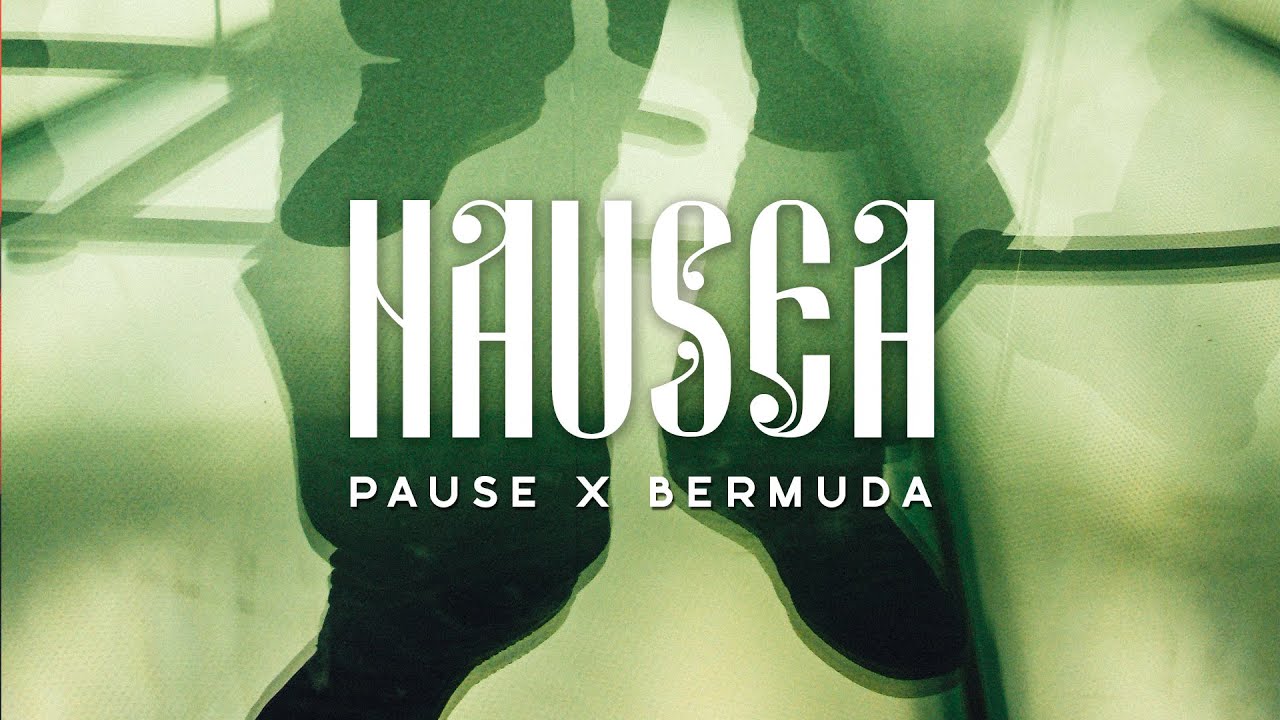 PAUSE feat BERMUDA - Nausea