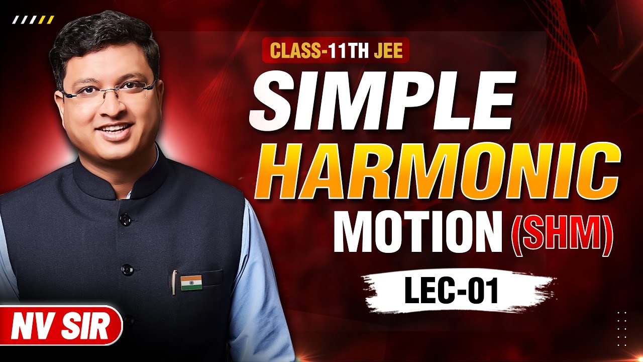 Simple Harmonic Motion (Lecture 01) - JEE Preparation | NV Sir | JEE English Lecture #nvsir #shm