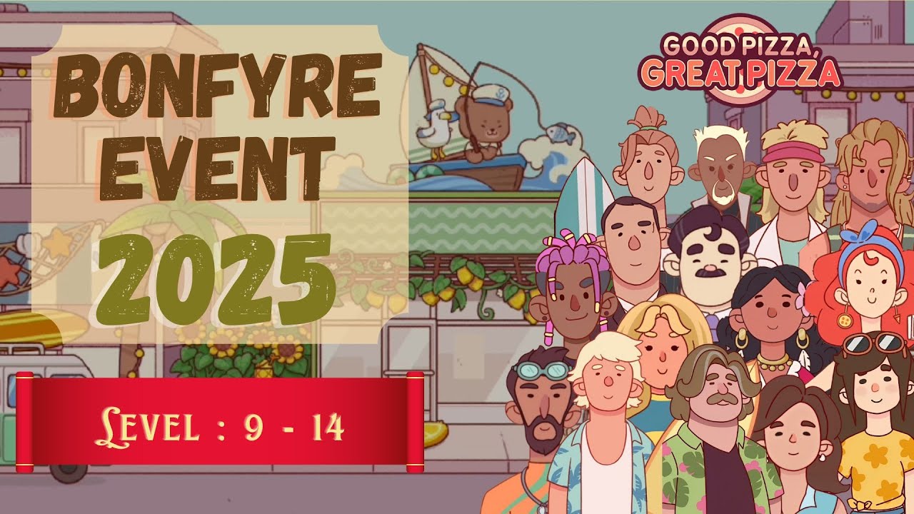 🏖️‍ Bonfyre Fest Event-2025 | Level: 9 - 14 🏖️‍ || Good Pizza, Great Pizza