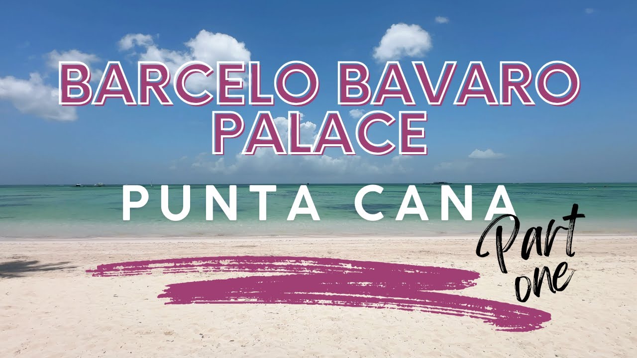 Barcelo Bavaro Palace All-Inclusive Punta Cana | Full Walkthrough 4K Part 1