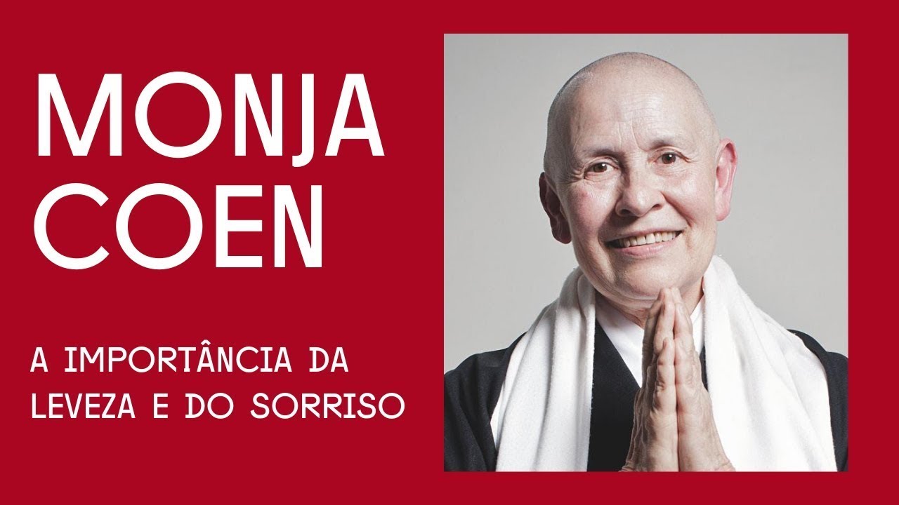 A importância da leveza e do sorriso, com Monja Coen