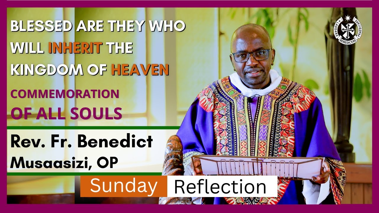 “Blessed Are They Who Will Inherit the Kingdom of Heaven”  | All Souls Day Reflection 2025
