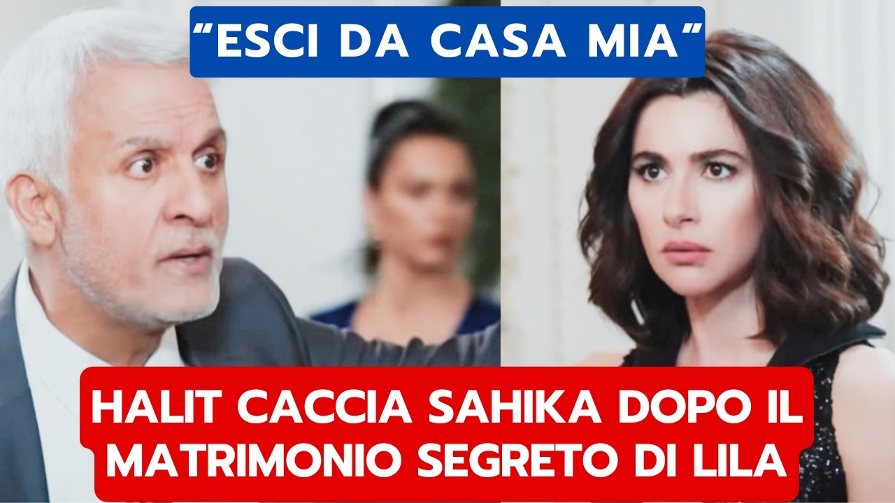 FORBIDDEN FRUIT ANTICIPAZIONI: HALIT CACCIA SAHIKA DOPO IL MATRIMONIO SEGRETO DI LILA