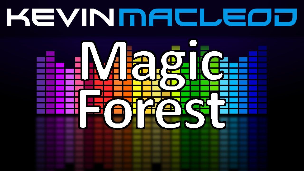 Kevin MacLeod: Magic Forest