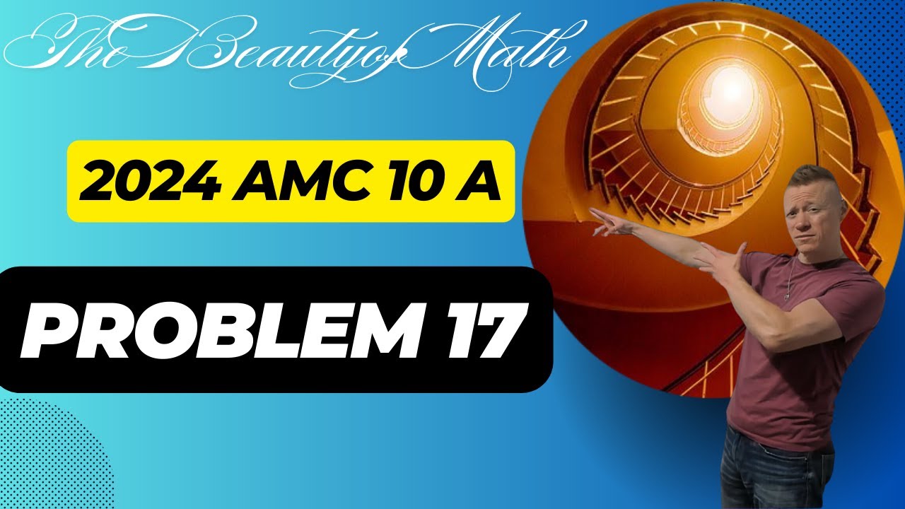 2024 AMC 10 A Problem 17