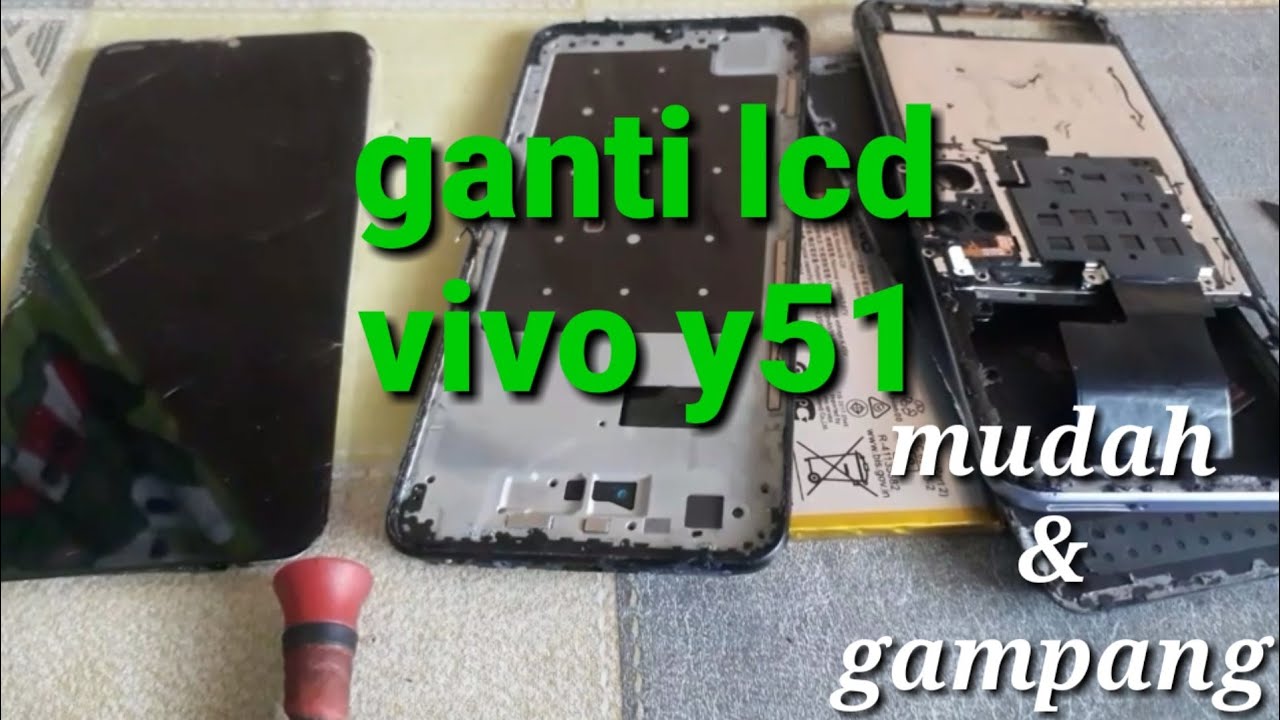 cara ganti lcd vivo y51 / how to replace lcd vivo y51