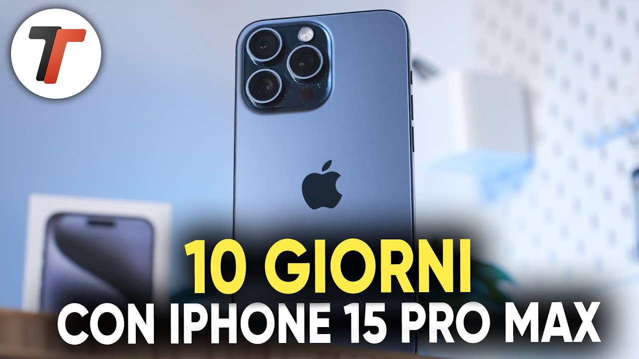 10 GIORNI con IPHONE 15 PRO MAX: LA recensione!