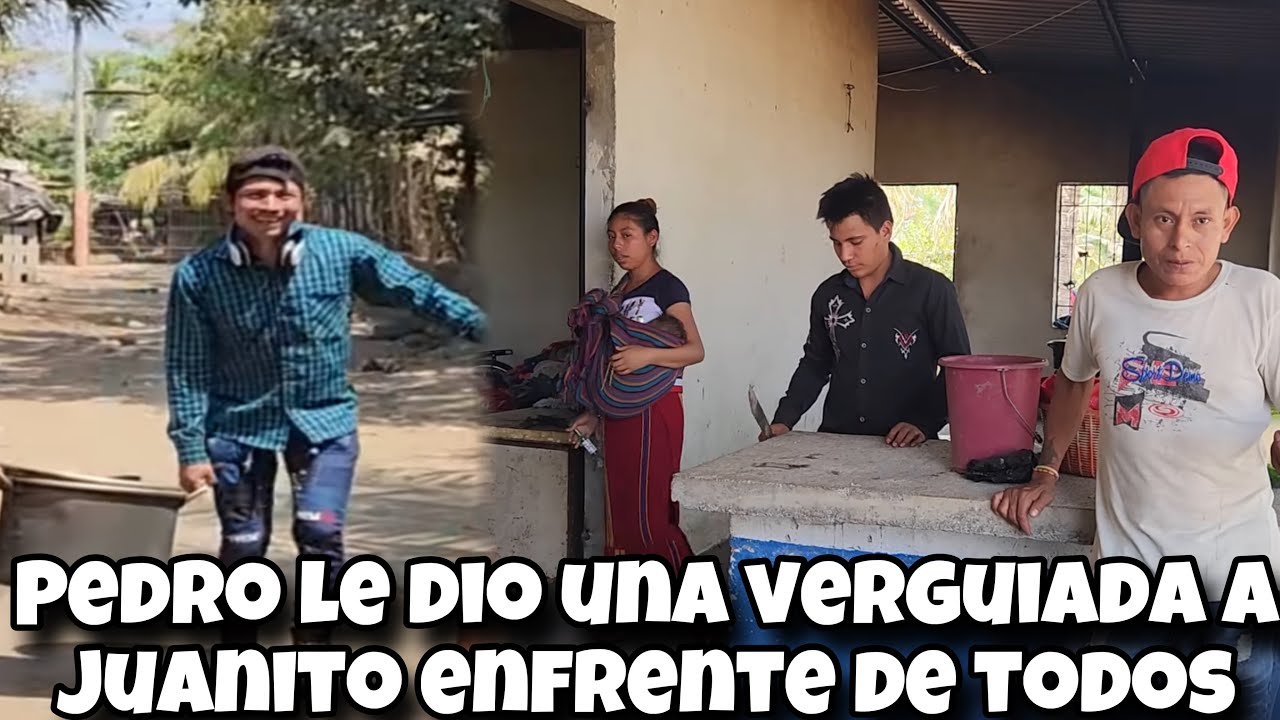 Pedro bolo le metió unos ver. gazos a Juanito/ fuertes problemas