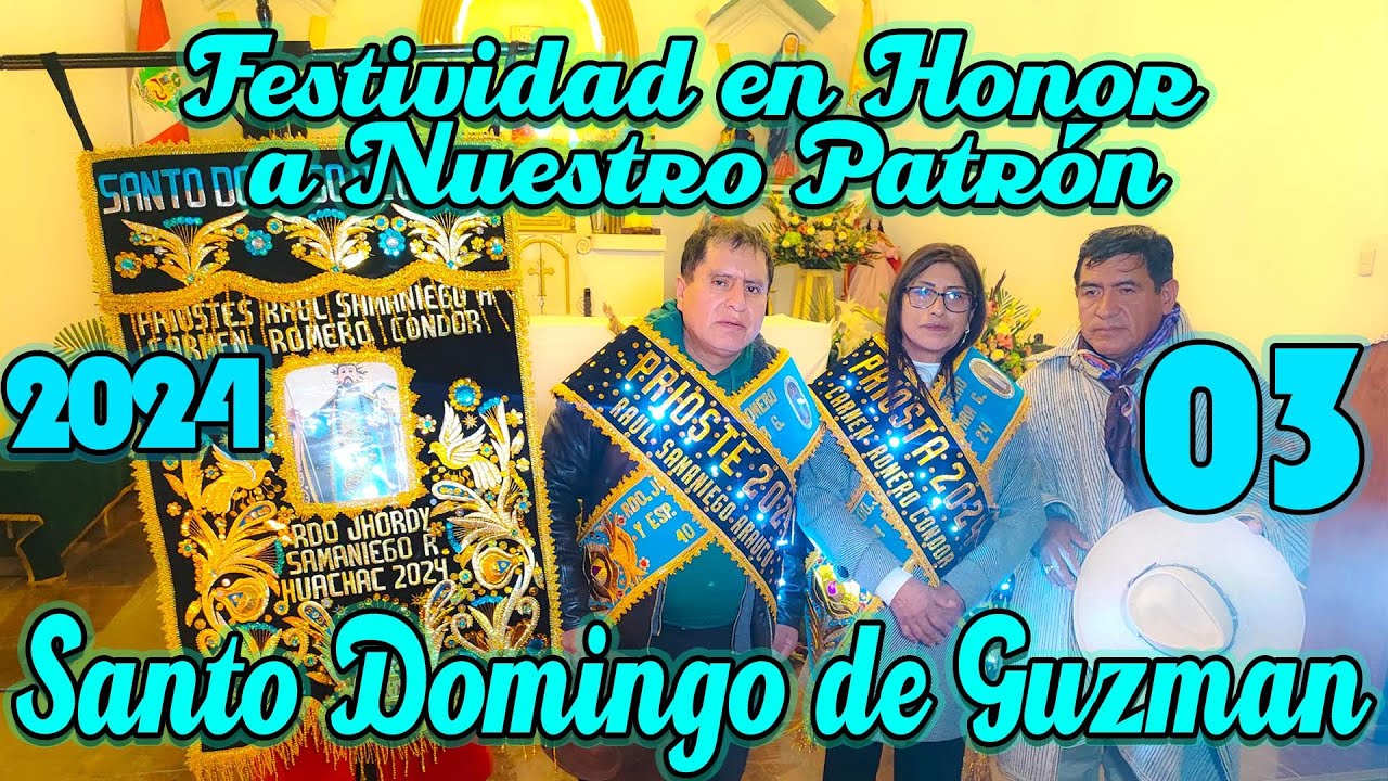 ✨ HUACHAC SANTO DOMINGO DE GUZMAN 2024 // DVD 03