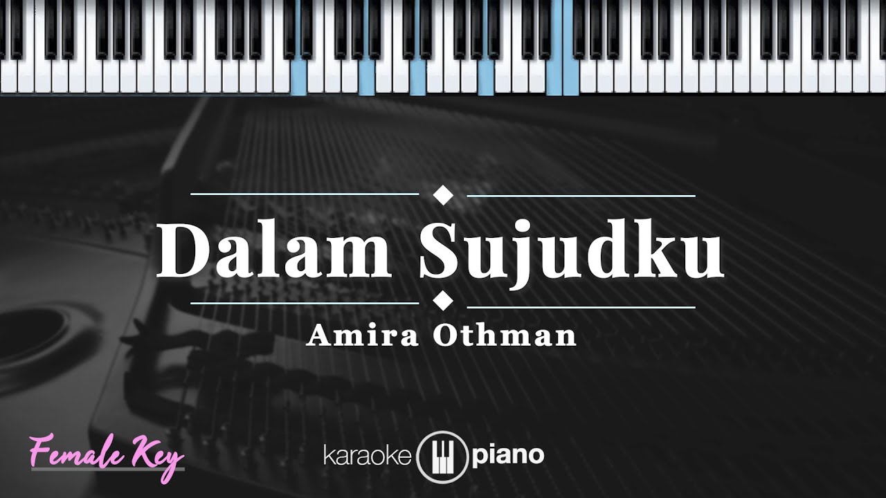 Dalam Sujudku - Amira Othman | KARAOKE PIANO - FEMALE KEY
